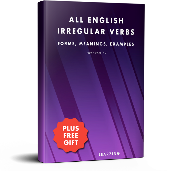 All Irregular Verbs: Forms, Meanings, Examples