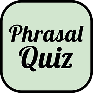 Phrasal Verb Quiz