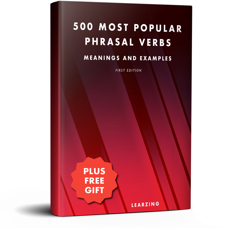 500 Most Popular English Phrasal Verbs: Meanings and Examples