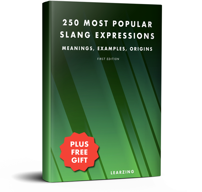250 Most Popular Slang Expressions: Meanings, Examples, Origins