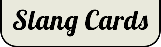 Slang Cards